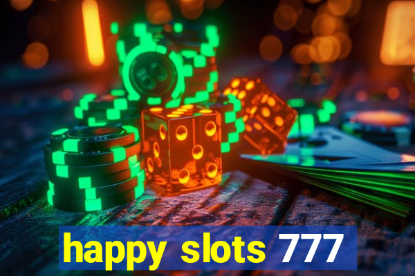 happy slots 777